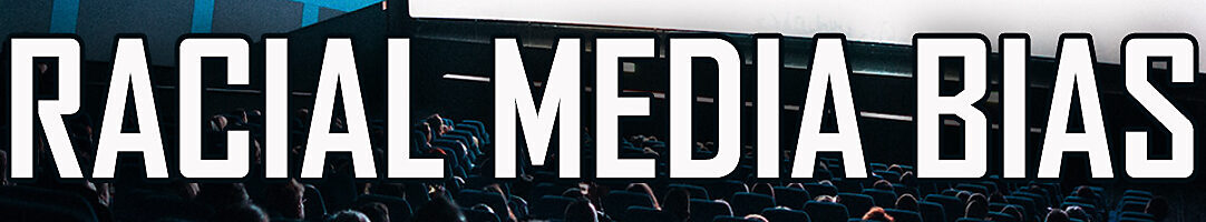 Racial Media Bias Header